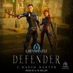 Defender. Greymantle chronicles cover image
