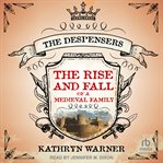 The Rise and Fall of a Medieval Family : The Despensers cover image
