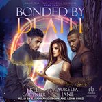 Bonded by Death : Her Immortal Monsters cover image