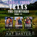 Saddle Creek, TX : The Crawfords Box Set. Books #1-3. Crawford Cowboys cover image