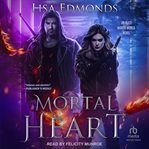 Mortal Heart : Alice Worth World cover image