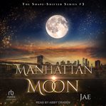 Manhattan Moon : Shape-Shifter cover image