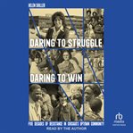 Daring to Struggle, Daring to Win : Five Decades of Resistance in Chicago's Uptown Community cover image