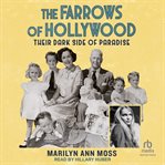 The Farrows of Hollywood : Their Dark Side of Paradise cover image