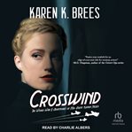 Crosswind : The World War II Adventures of MI6 Agent Katrin Nissen cover image