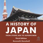A history of japan: from stone age to superpower : From Stone Age to Superpower cover image