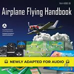Airplane flying handbook: faa-h-8083-3b (federal aviation administration) : FAA cover image