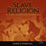 Slave religion: the "invisible institution" in the antebellum south : The "Invisible Institution" in the Antebellum South cover image