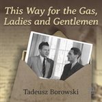 This way for the gas, ladies and gentlemen cover image