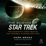 The science of Star Trek : the scientific facts behind the voyages in space and time cover image