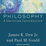Philosophy : A Christian Introduction cover image