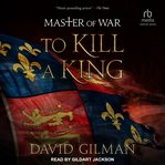 To Kill a King : Master of War cover image