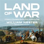 Land of War : A History of European Warfare from Achilles to Putin cover image
