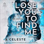 Lose You to Find Me : Lindon U cover image