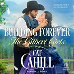 Building Forever : Gilbert Girls cover image