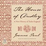The house of dudley : A New History of Tudor England cover image