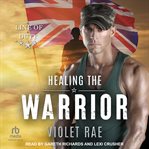 Healing the Warrior : Line of Duty cover image
