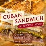 The Cuban Sandwich : A History in Layers cover image