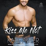 Kiss Me Not : Brothers in Arms cover image