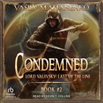 Condemned : Book 2. Lord Valevsky: Last of the Line cover image