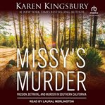 Missy's Murder : Passion, Betrayal, and Murder in Southern California cover image