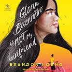 Gloria Buenrostro Is Not My Girlfriend cover image