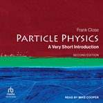 Particle Physics : A Very Short Introduction cover image