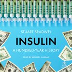 Insulin : A Hundred-Year History cover image