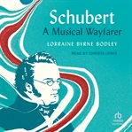 Schubert : A Musical Wayfarer cover image