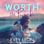Worth the Risk : Lake Spark cover image