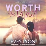 Worth the Wait : Lake Spark cover image