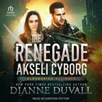 The Renegade Akseli Cyborg : Aldebarian Alliance cover image