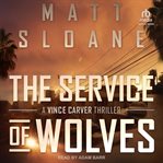 The Service of Wolves : Vince Carver cover image