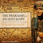 The Pharaohs of Ancient Egypt : Landmark Books cover image