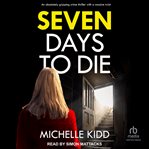 Seven Days to Die : Detective Inspector Jack MacIntosh Mysteries cover image