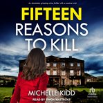 Fifteen Reasons to Kill : Detective Inspector Jack MacIntosh Mysteries cover image