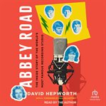 Abbey Road : The Inside Story of the World's Most Famous Recording Studio cover image