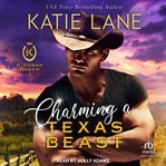 Charming a Texas Beast : Kingman Ranch cover image