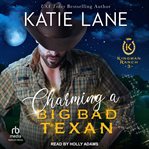 Charming a Big Bad Texan : Kingman Ranch cover image