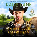 Charming a Fairytale Cowboy : Kingman Ranch cover image