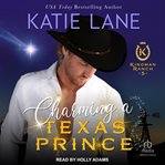 Charming a Texas prince. Kingman Ranch cover image