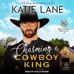 Charming a cowboy king. Kingman Ranch cover image