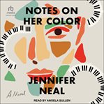 Notes on Her Color : A Novel cover image