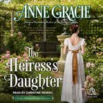The Heiress's Daughter : Brides of Bellaire Gardens cover image