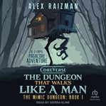 The Dungeon That Walks Like a Man : A LitRPG Yagacore Adventure. Mimic Dungeon cover image