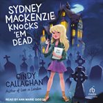 Sydney Mackenzie Knocks 'Em Dead cover image