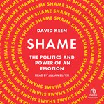 Shame : The Politics and Power of an Emotion cover image