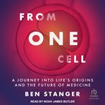 From One Cell : A Journey into Life's Origins and the Future of Medicine cover image