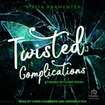 Twisted Complications : Finding My Home cover image
