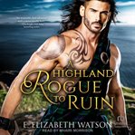 A Highland rogue to ruin cover image